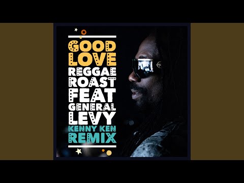 Good Love (feat. General Levy) (Kenny Ken Remix)