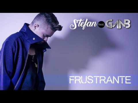 Stefan - Frustrante ft. Gaab (Videoletra)