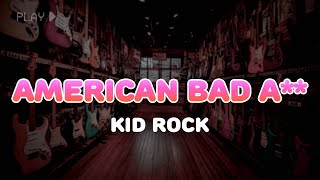 Download lagu Kid Rock - American Bad A** | Lyrics mp3 Download lagu Kid Rock - American Bad A** | Lyrics mp3