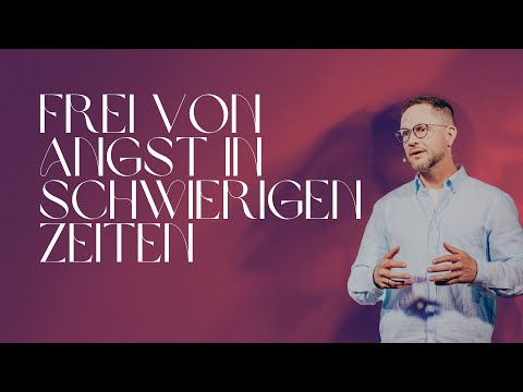 Frei von Angst in schwierigen Zeiten | Benjamin Schumacher