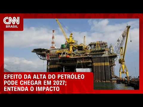 Efeito da alta do petróleo pode chegar em 2027; veja análise no Fechamento de Mercado | HORA H
