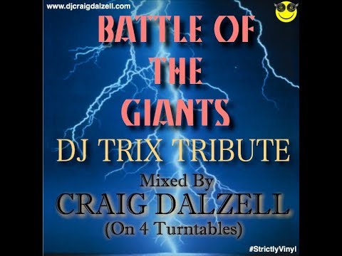 Battle Of The Giants! DJ Trix Tribute.. Mixed By Craig Dalzell On 4 Turntables