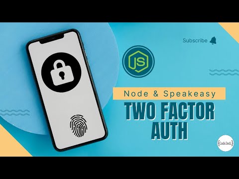 Two Factor Authentication | Node.js & Speakeasy
