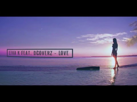 Liva K feat Dcoverz - Love (original mix) - Deep house music - Dance summer hits