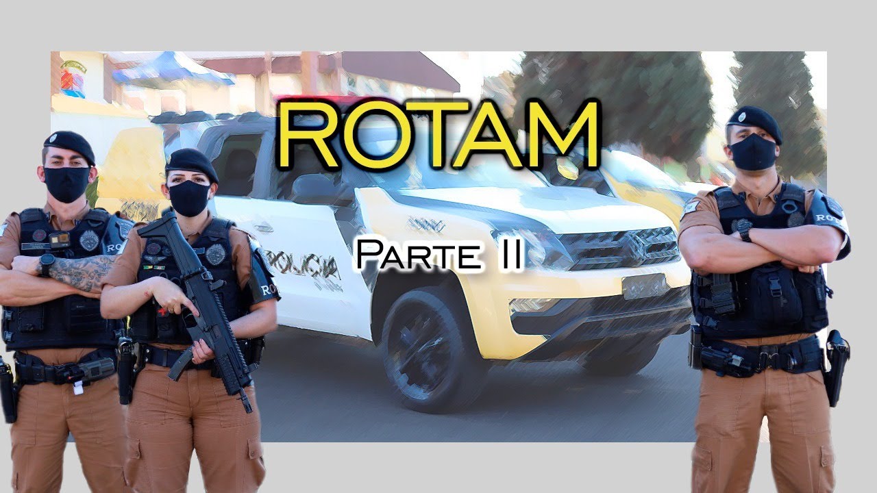 ROTAM – Parte II - Rondas Ostensivas Tático Móvel no Interior| O que faz o Militar Estadual #18