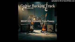 Download lagu Meditasi - Hukuman Pada Pesona(Guitar Backing Track) mp3