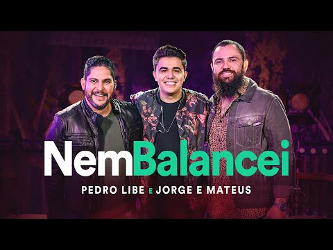 Pedro Libe e Jorge & Mateus - Nem Balancei (Vídeo Oficial)