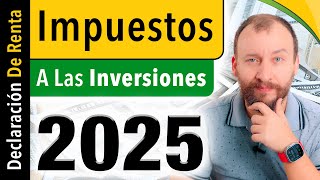 Video: Declaración De Renta 2025 — INVERSIONES Y Su Impacto En Los IMPUESTOS