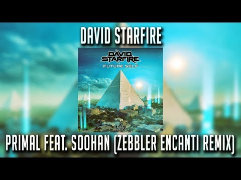 David Starfire (feat. SOOHAN) - Primal (Zebbler Encanti Experience Remix)