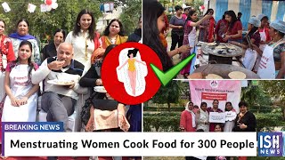 Menstruating Women Cook Food for 300 People
