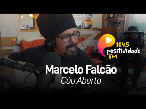 Positividade FM - Marcelo Falcão - Céu Aberto