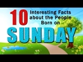 10 Interesting Facts About The People Born On Sunday Did You Know That