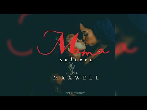 Maxwell -  Mama Soltera