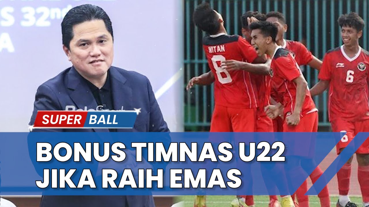 BERITA TIMNAS | Kata Erick Thohir soal Bonus untuk Timnas Jika Raih Emas di SEA Games 2023
