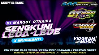 Download lagu DJ MARGOY OTNAIRA || SENGKUNI LEDA-LEDE X MUGWANTI || BASS HOREG mp3