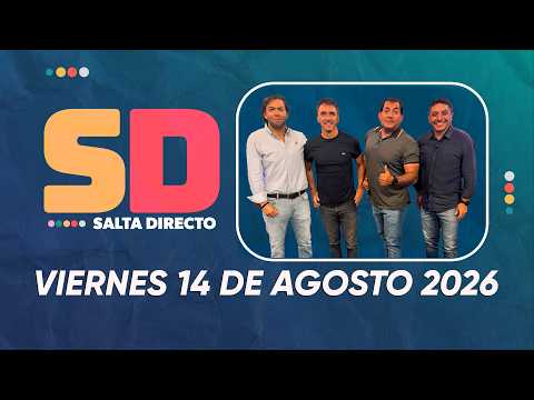 SALTA DIRECTO VIERNES 14 DE AGOSTO 2026