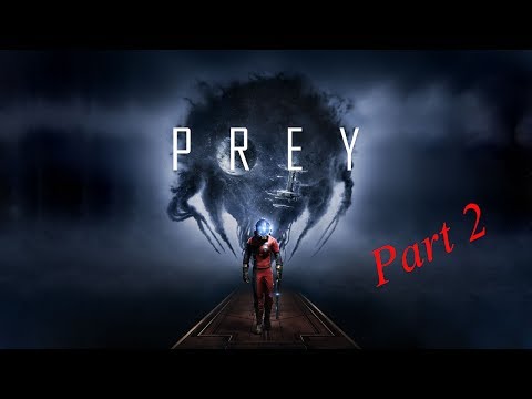 WHY CAN'T I OPEN I?!?- Prey Part 2