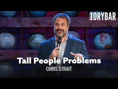 Tall People Problems. Chris Strait