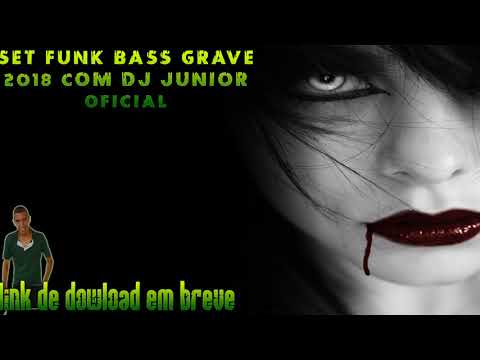 FUNK BASS GRAVES ATUALIZADOS 2018