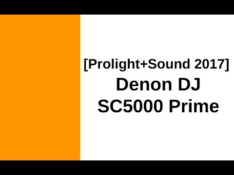 [Prolight+Sound 2017] Denon DJ SC5000 Prime
