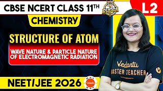 Wave nature & Particle nature of electromagnetic radiation Class 11 Chemistry | Structure of Atom