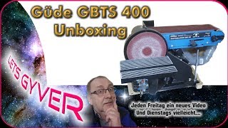 Unboxing Güde GBTS 400 Band- und Tellerschleifer