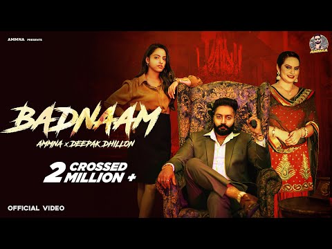 BADNAAM - AMMNA X Deepak Dhillon (Official Video) G Kay | Flamme Music | Latest Punjabi Songs 2025