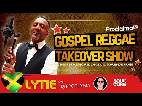 GOSPEL REGGAE | Lytie | Gospel Reggae Takeover | DJ Proclaima