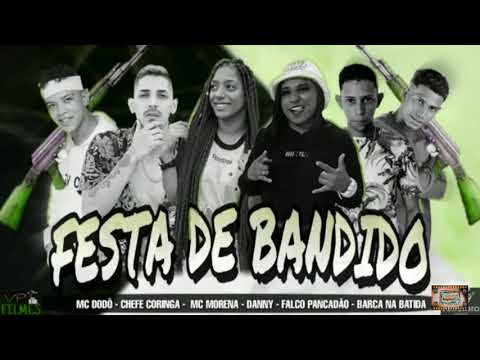 ⚪CHEFE CORINGA, BARCA, FALCO PESADÃO E MC DODO FEAT. MC MORENA E MC DANNY - FESTA DE BANDIDO