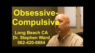 Obsessive-Compulsive | Long Beach | 562-420-8884 |Parent Behavior