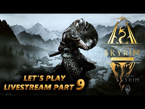 TESV Skyrim Anniversary Edition (Legendary Difficulty) Let's Play / Livestream Part 9