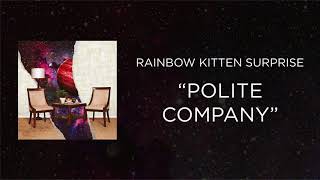 Rainbow Kitten Surprise - Polite Company [Official Audio]