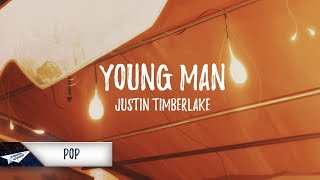 Justin Timberlake - Young Man (Lyrics / Lyric Video)