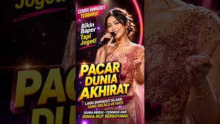 Download lagu HEBOH!!!Pacar Dunia Akhirat bikin semua bergoyang mp3
