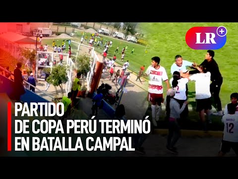Partido de Copa Perú terminó en batalla campal tras invasión de hinchas en Arequipa | #LR