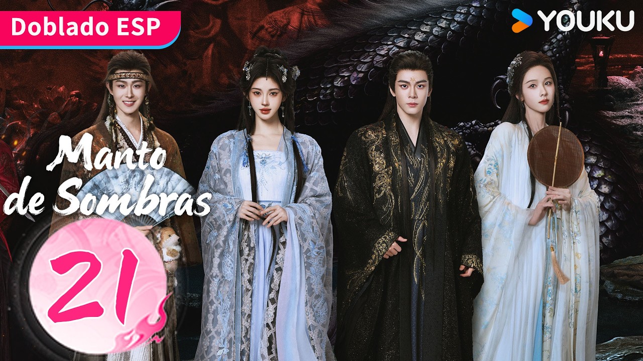 【Doblado ESP】Manto de Sombras EP21 | Ju Jingyi / Joseph Zeng / Chen Duling / Tian Jiarui | YOUKU