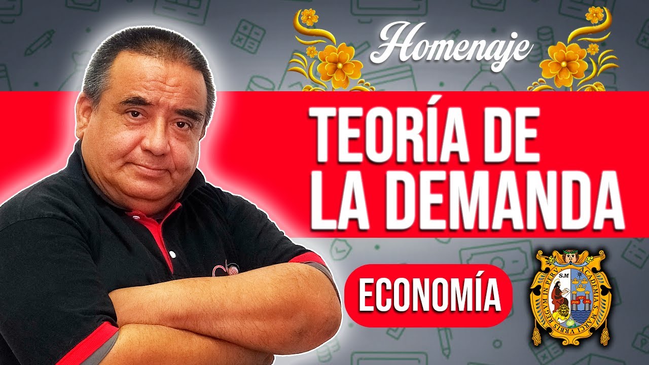 Teoría de la Demanda | Economía [HOMENAJE]