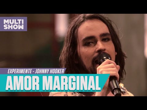 Johnny Hooker - Amor Marginal | Experimente | Música Multishow