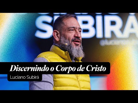 Discernindo o Corpo de Cristo | Luciano Subirá