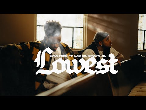 Evan Ford ft. Lashon Brown Jr. - Lowest (Official Music Video)