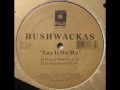 Bushwackas Lay It On Me