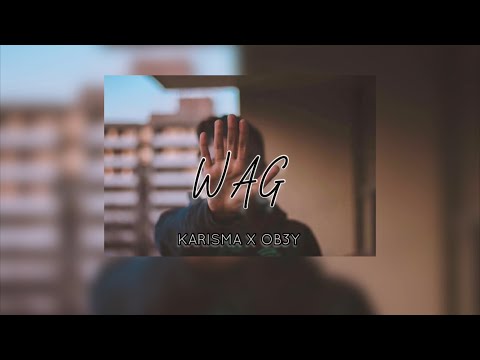 WAG - KARISMA X OB3Y (Prod. Sedivi)