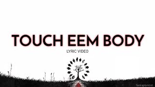 XXXTENTACION, Bass Santana, Kin$oul &amp; Reddz - Touch Eem Body (LYRIC VIDEO)