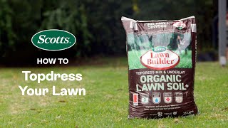 How to Topdress Your Lawn | Scotts Lawn Builder Organic Lawn Soil Topd