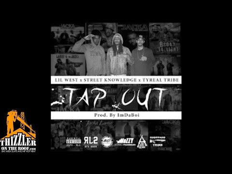Lil West ft. Street Knowledge, Tyreal The Kidd - Tap Out [Thizzler.com]