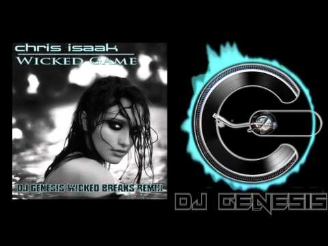 Chris Isaak - Wicked Game (dj genesis wicked breaks remix)