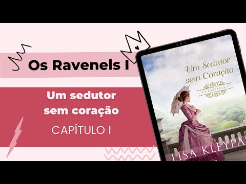 Os Ravenels 1 - Um sedutor sem coração - Áudio livro com voz humana - Capítulo 1 - Lisa Kleypas
