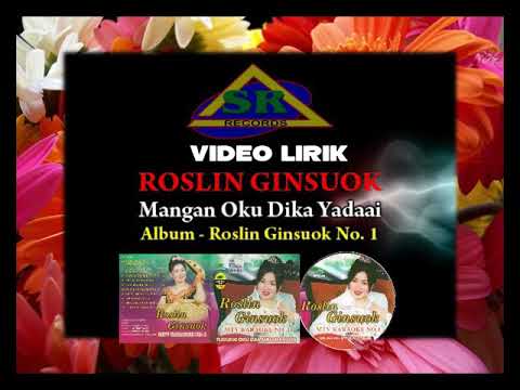 MAAN OKU DIKA YADAAI - Roslin Ginsuok Video Lirik