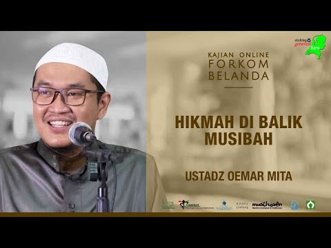 Hikmah Dibalik Musibah bersama Ust. Oemar Mita, Lc