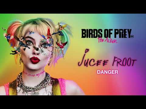 Jucee Froot - Danger (from Birds of Prey: The Album) [Official Audio]